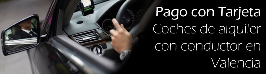 coches de alquiler con conductor en Valencia y pago con tarjeta